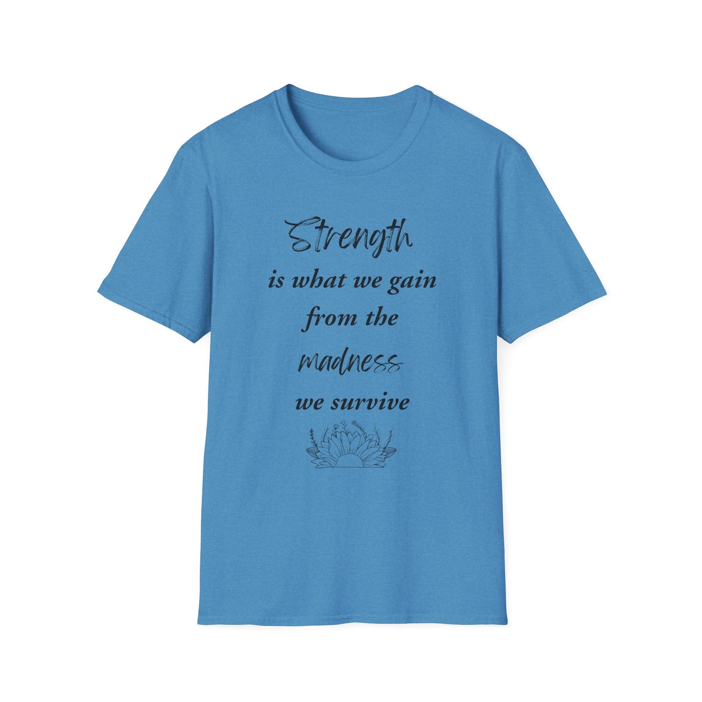 Strength Quote Unisex T-Shirt