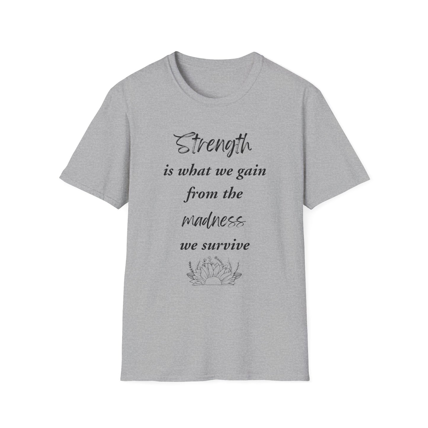 Strength Quote Unisex T-Shirt