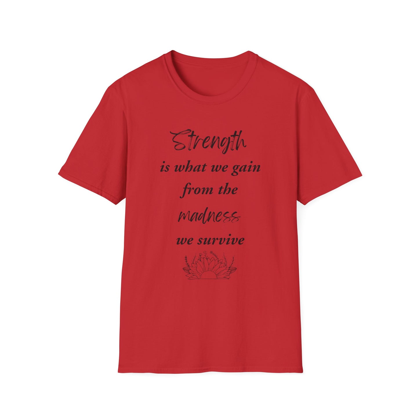 Strength Quote Unisex T-Shirt