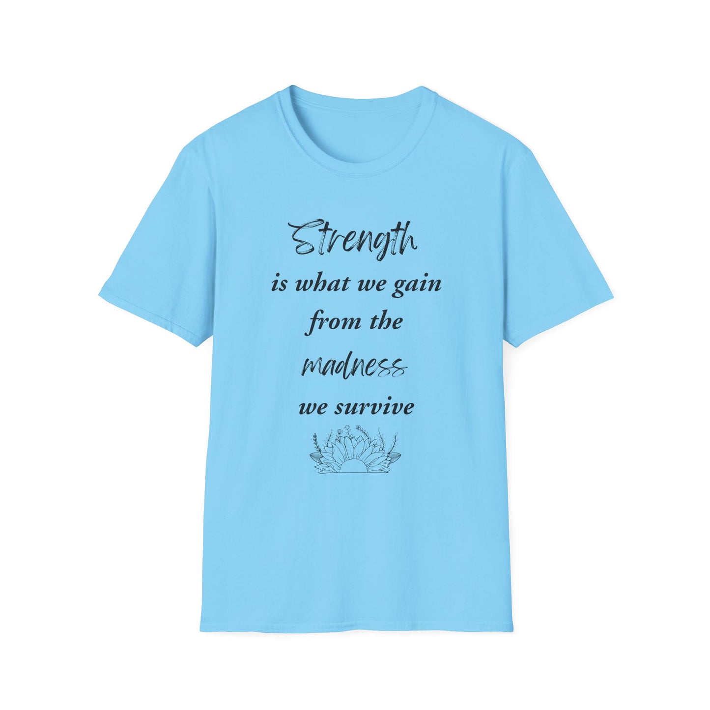 Strength Quote Unisex T-Shirt