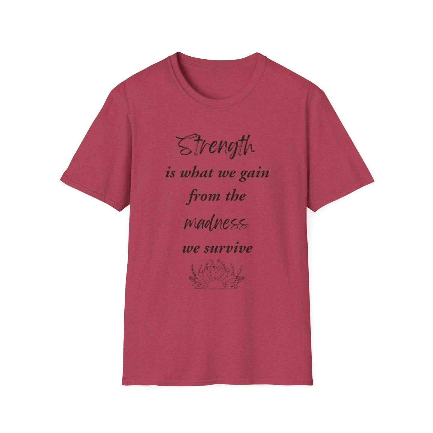 Strength Quote Unisex T-Shirt
