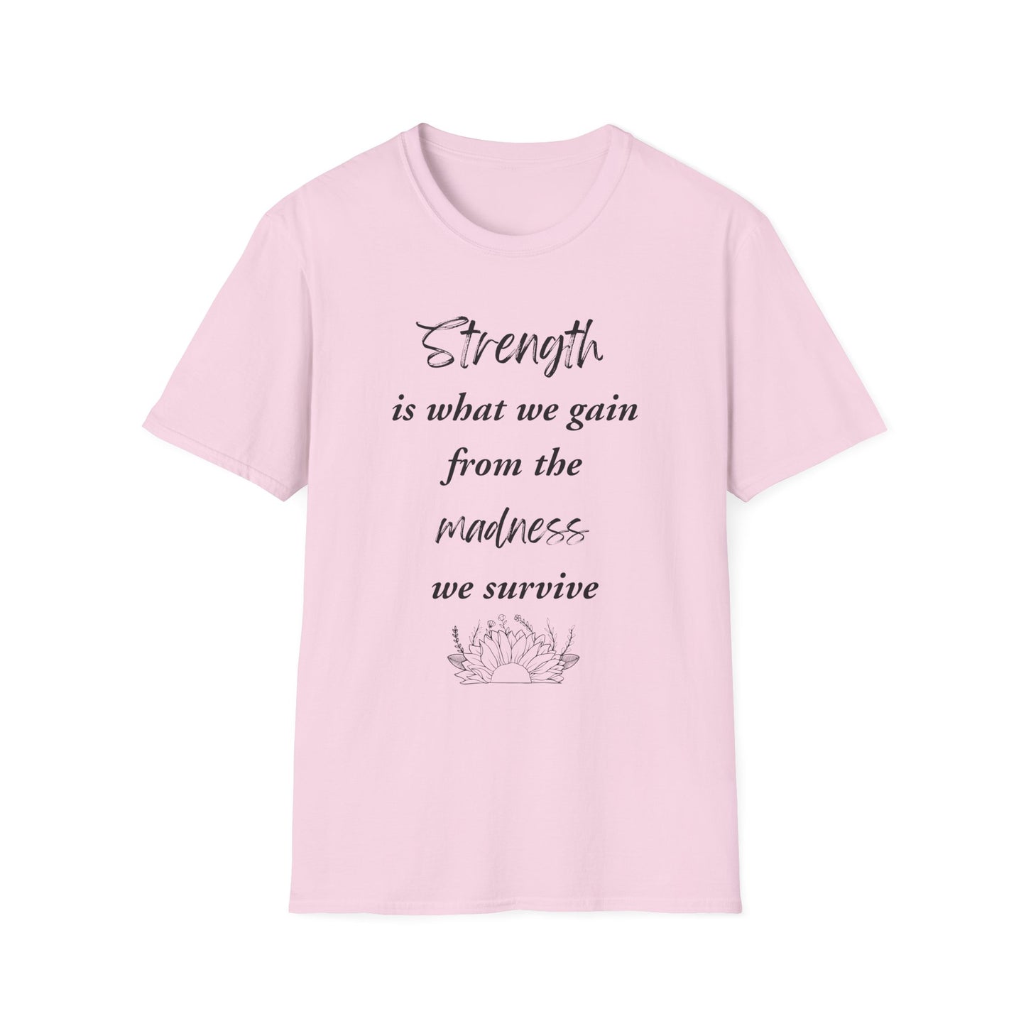 Strength Quote Unisex T-Shirt