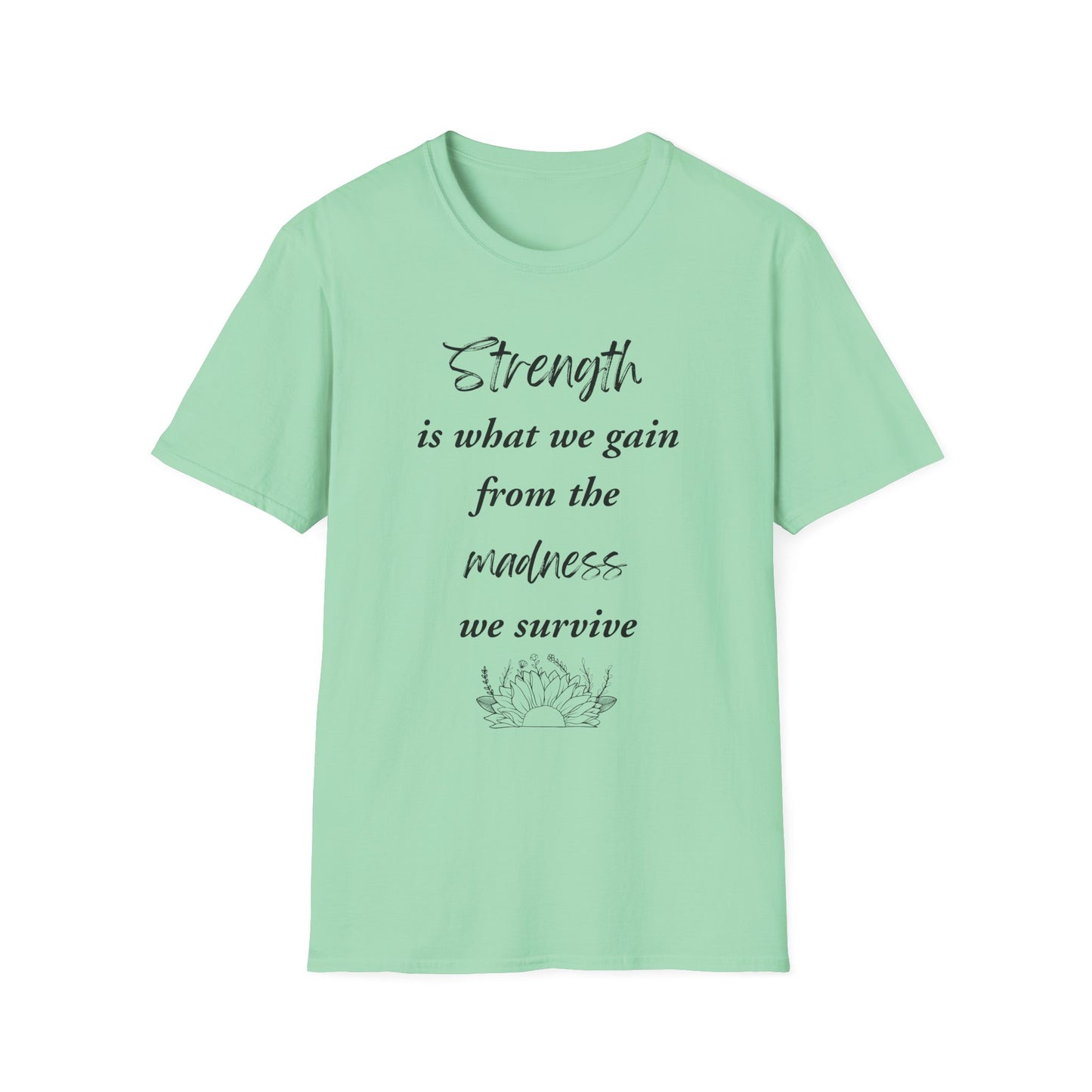 Strength Quote Unisex T-Shirt