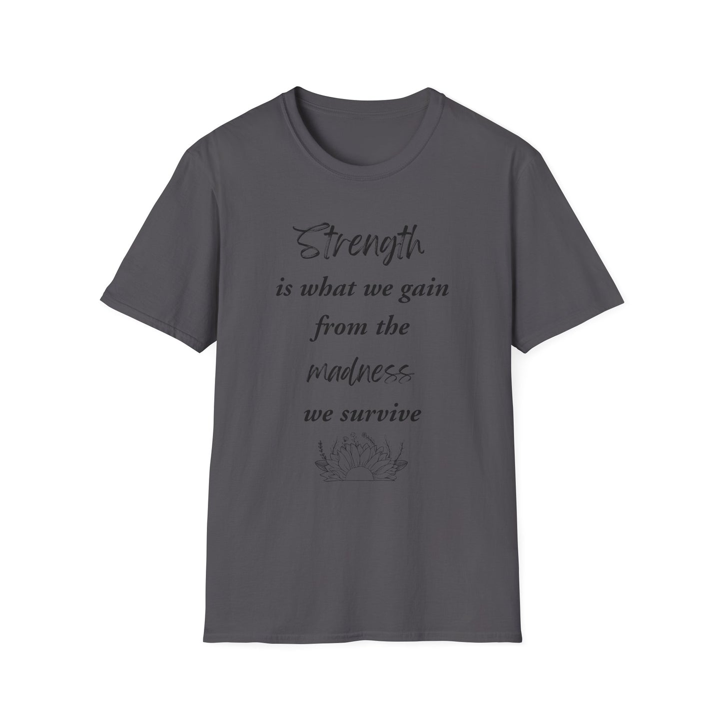 Strength Quote Unisex T-Shirt
