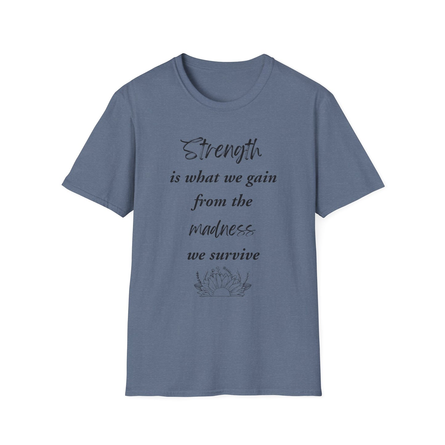 Strength Quote Unisex T-Shirt