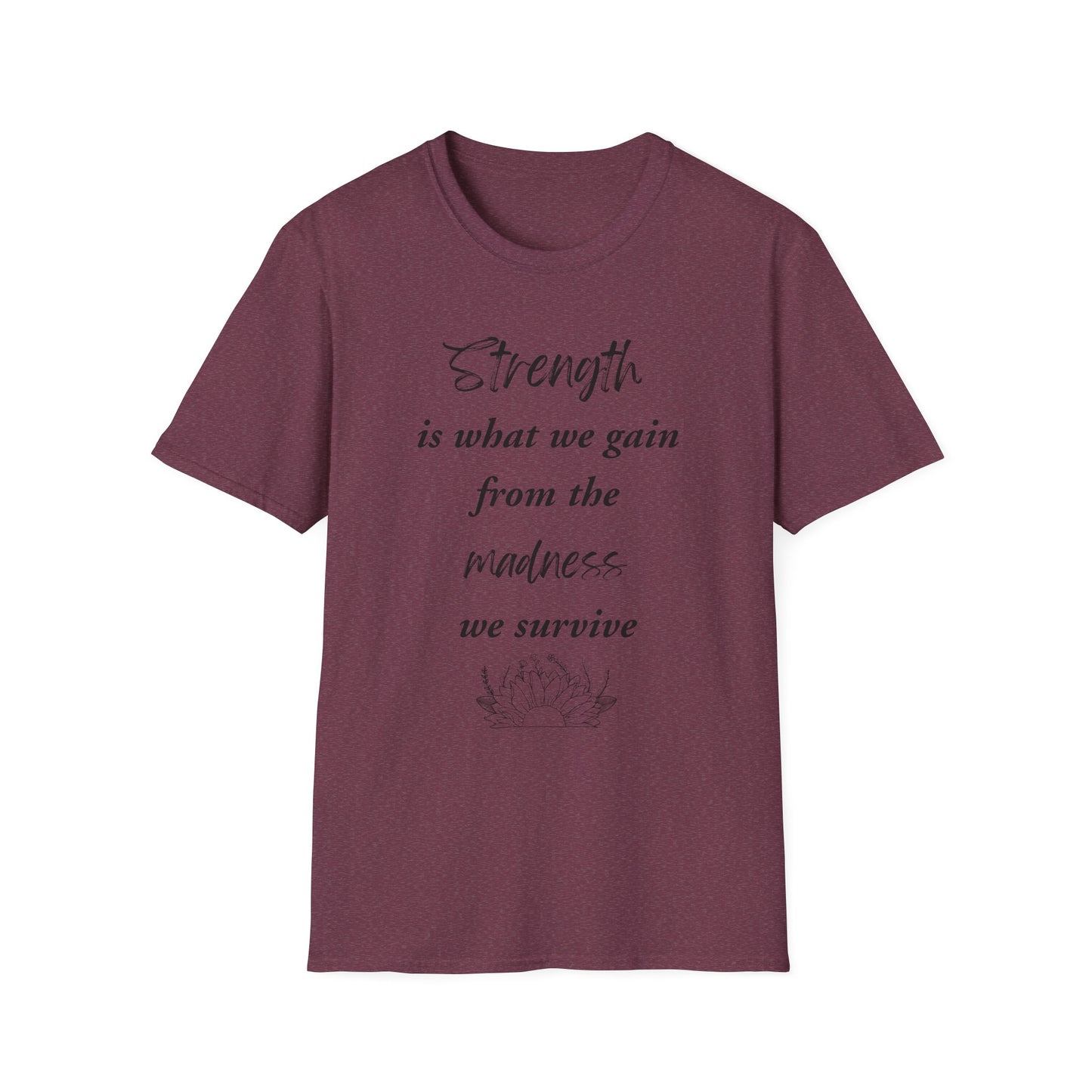 Strength Quote Unisex T-Shirt