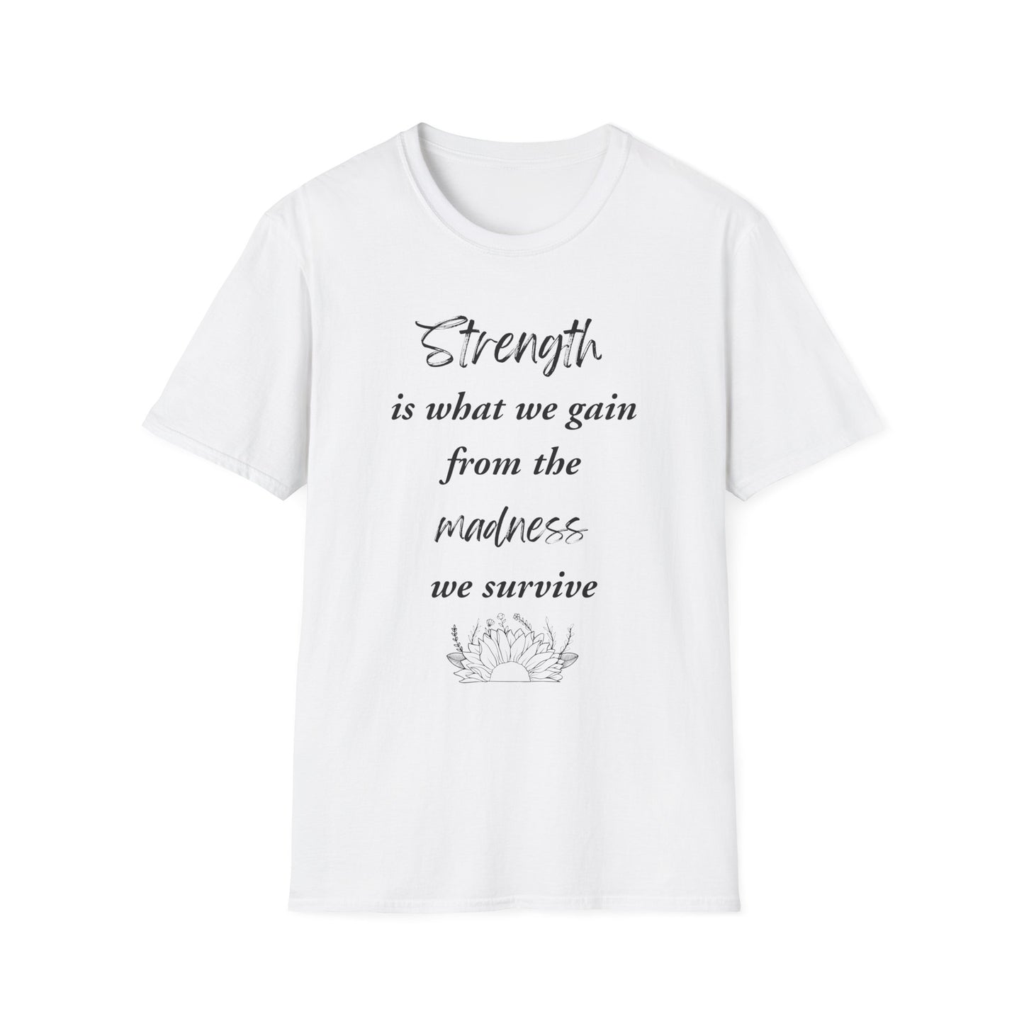 Strength Quote Unisex T-Shirt